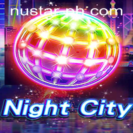 Exploring the Fascinating World of NightCity and the NUSTAR Game Experience